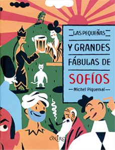 las pequeñas y grandes fabulas de sofios-michel piquemal-9788497544658