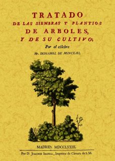 tratado de las siembras y plantios de arboles y de su cultivo (ed. facsimil)-duhamel du monceau-9788497613958
