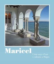 maricel: cent anys d art i cultura a sitges-vinyet panyella-9788498039658