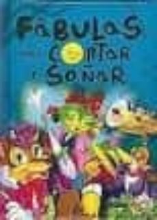 fabulas para contar y soñar: cuentos maravillosos para antes de d ormir-9788498065558