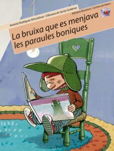 la bruixa que es menjava les paraules boniques (convivencia) (car tera de valors; 9)-antonio rodriguez almodovar-teresa soler-9788498241358