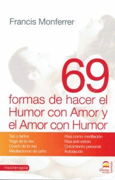 69 formas de hacer el humor con amor y el amor con humor-francis monferrer-9788498271058