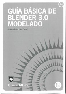 guia basica de blender 3.0 modelado-juan de dios lopez castro-9788498288858