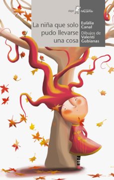 la niña que solo pudo llevarse una cosa-eulalia canal iglesias-9788498456158