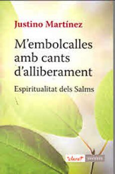 m'embolcalles amb cants d'alliberament-justino martinez-9788498466058