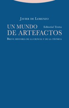 un mundo de artefactos. breve historia de la ciencia y la tecnica-9788498798258