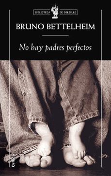 no hay padres perfectos-bruno bettelheim-9788498920758