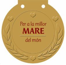 per a la millor mare del mon: medalles-9788499060958