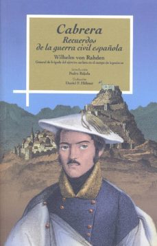 cabrera: recuerdos de la guerra civil española-wilhelm von rahden-9788499112558