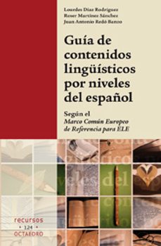 guia de contenidos linguisticos por niveles del español: segun el marco comun europeo de referencia para ele-9788499211558