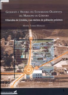geografia e historia del extrarradio occidental del municipio de cordoba-martin torres marquez-9788499270258