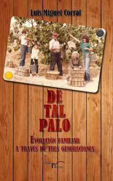 de tal palo (ebook)-luis miguel corral-9788499491158