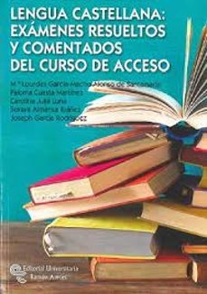 lengua castellana examenes resueltos y comentados del curso de acceso-9788499614458
