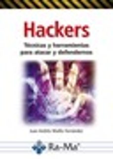 hackers. tecnicas y herramientas para atacar y defendernos-juan andres maillo fernandez-9788499648958