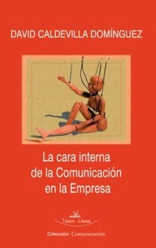 la cara interna de la comunicacion en la empresa-david caldevilla dominguez-9788499839158