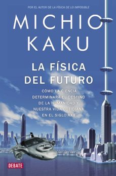 la física del futuro (ebook)-michio kaku-9788499921358