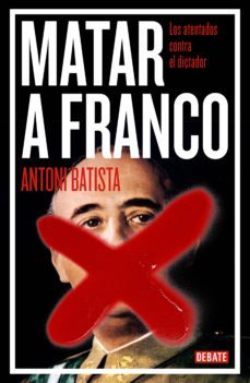 matar a franco (ebook)-antoni batista viladrich-9788499924458