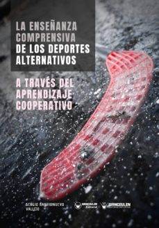la enseñanza comprensiva de los deportes alternativos a traves del aprendizaje cooperativo (ebook)-sergio barrionuevo vallejo-9788499939858