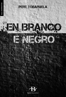 en branco e negro (ebook)-pere tobaruela-9788499952758