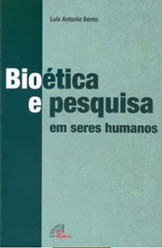 bioética e pesquisa em seres humanos (ebook)-luiz antonio bento-9788535631258