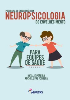 programa de capacitaço em neuropsicologia do envelhecimento para equipes de saude (ebook)-natalie pereira-rochele paz fonseca-9788539713158