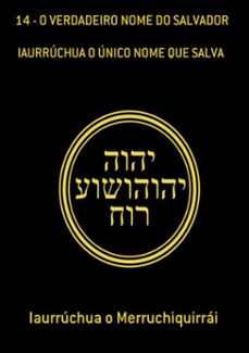 14 - o verdadeiro nome do salvador (ebook)-iaurrúchua o merruchiquirrái-9788583720058