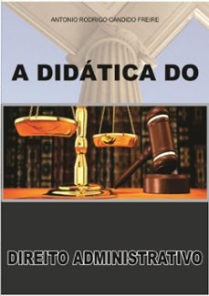 a didatica do direito administrativo (ebook)-antonio rodrigo candido freire-9788591267958