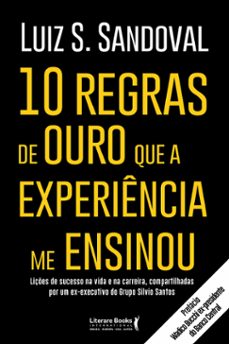 10 regras de ouro que a experiencia me ensinou (ebook)-luiz s. sandoval-9788594552358
