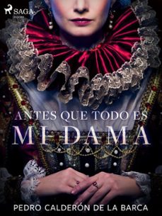 antes que todo es mi dama (ebook)-pedro calderon de la barca-9788726510058
