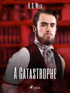 a catastrophe (ebook)-h. g. wells-9788728293058