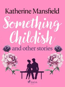 something childish and other stories (ebook)-katherine mansfield-9788728435458