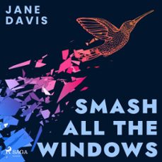 smash all the windows (audiolibro)-jane davis-9788728489758
