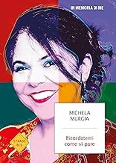 ricordatemi come vi pare. in memoria di me-9788804783558