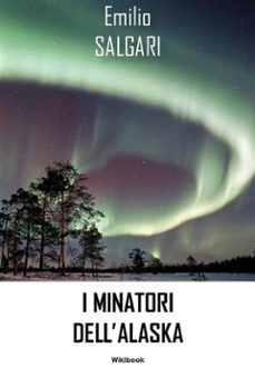 i minatori dell'alaska (ebook)-emilio salgari-9788832950458