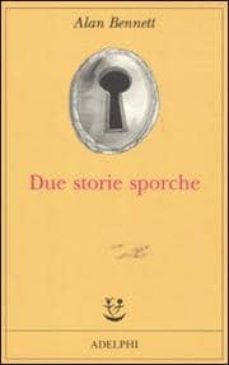 due storie sporche-alan bennet-9788845926358