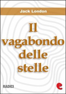il vagabondo delle stelle (the star-rover) (ebook)-jack london-9788867440658