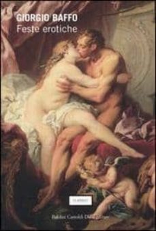 feste erotiche: sonetti, canzoni e madrigali-9788884907158