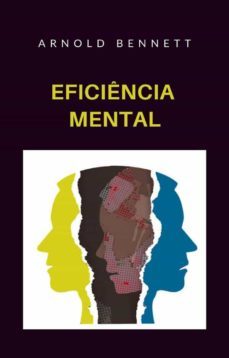 eficiencia mental (traduzido) (ebook)-arnold bennett-9788892866058