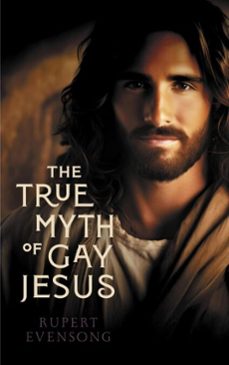 the true myth of gay jesus (ebook)-rupert evensong-9789403804958