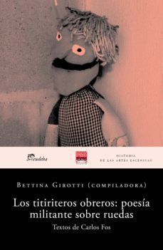 los titiriteros obreros: poesia militante sobre ruedas (ebook)-bettina girotti-carlos fos-9789502326658