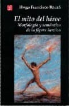 el mito del heroe: morfologia y semantica de la figura heroica-hugo francisco bauza-9789505572458