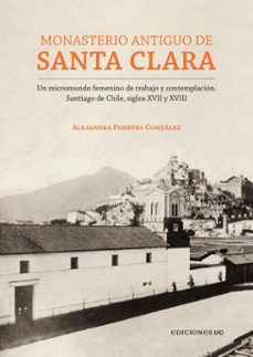 monasterio antiguo de santa clara (ebook)-alejandra fuentes gonzález-9789561434158