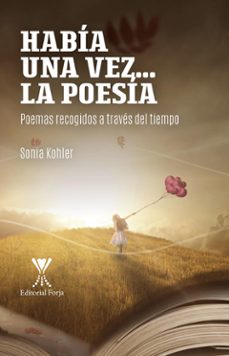habia una vez....la poesia. poemas recogidos a traves del tiempo (ebook)-sonia kohler-9789563386158