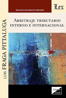 arbitraje tributario interno e internacional-luis fraga pittaluga-9789564071558