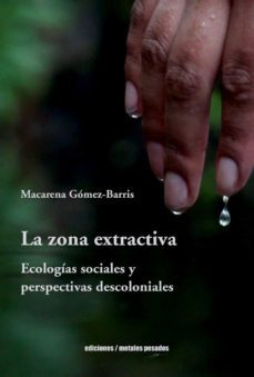 la zona extractiva (ebook)-macarena gomez barris-9789566048558
