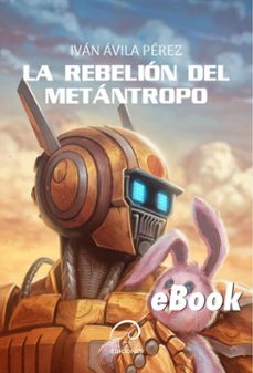 la rebelion del metantropo (ebook)-iván ávila-9789566386858