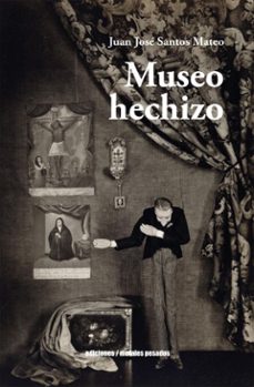 museo hechizo (ebook)-juan jose santos mateo-9789566426158