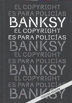 el copyright es para policías. banksy-9789569974458