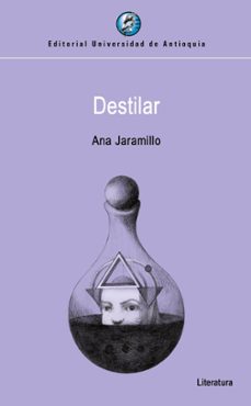 destilar (ebook)-ana jaramillo-9789585010758