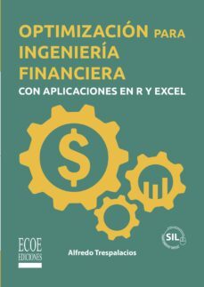 optimizacion para ingenieria financiera con aplicaciones en r y excel - 1ra edicion (ebook)-alfredo trespalacios-9789585030558